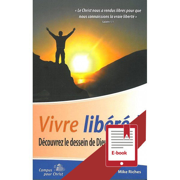 Vivre libéré - Découvrez le dessein de Dieu pour votre vie / eBook