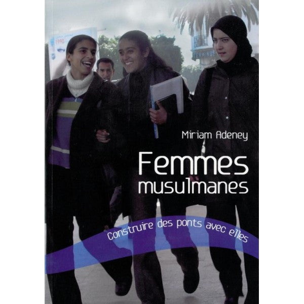 Femme musulmanes, construire des ponts avec elles