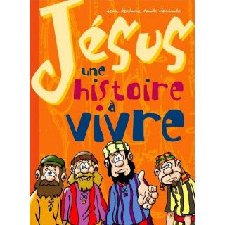 Jésus une histoire à vivre