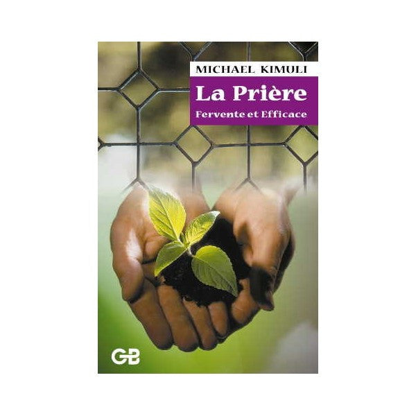 La prière Fervente et Efficace